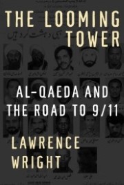 The Looming Tower: Al-Qaeda and the Road to 9/11 book cover