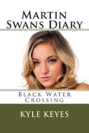 Martin Swans Diary: Black Water Crossing book cover