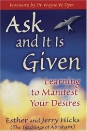 Ask and It Is Given: Learning to Manifest Your Desires book cover