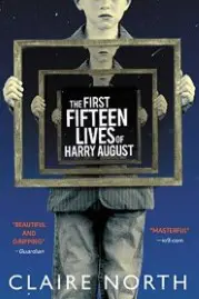 The First Fifteen Lives of Harry August book cover