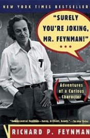 Surely You're Joking, Mr. Feynman!: Adventures of a Curious Character book cover