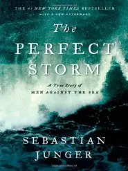 The Perfect Storm: A True Story of Men Against the Sea book cover